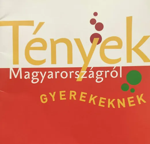 Bestseller Tények magyarországról gyerekeknek