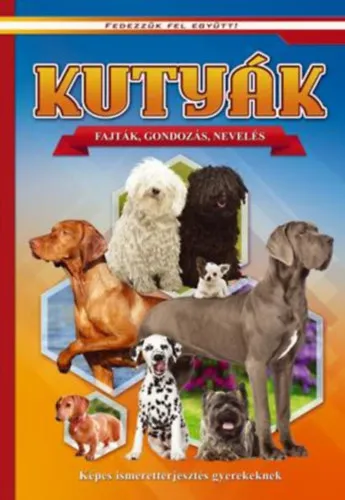 Kutyák - Fedezzük fel együtt! Szuper ajánlat