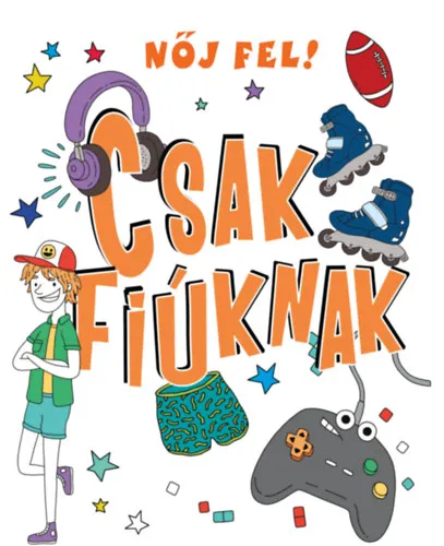 Nőj fel! Csak fiúknak Legkelendőbb