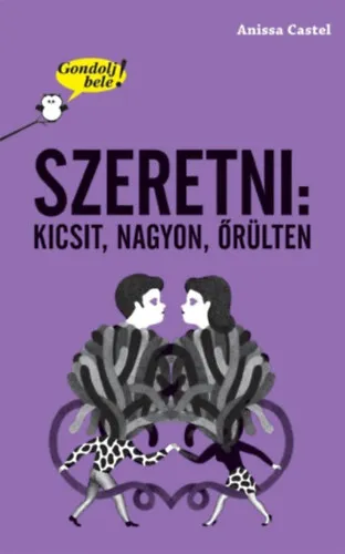 Gondolj bele! Szeretni: kicsit, nagyon, őrülten Legkelendőbb