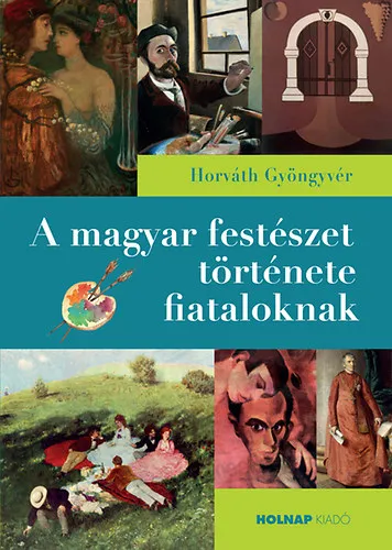 A magyar festészet története fiataloknak Különleges ajánlat
