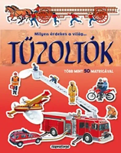 Milyen érdekes a világ... Tűzoltók Legjobb ár