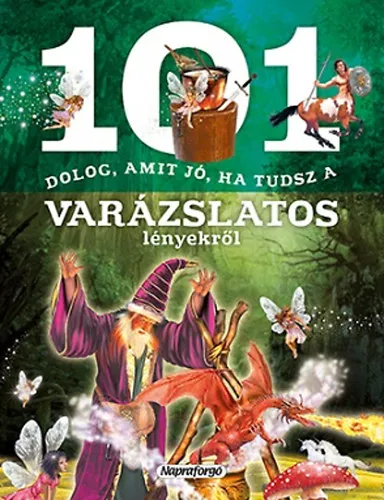 101 dolog, amit jó ha tudsz a varázslatos lényekről Akció