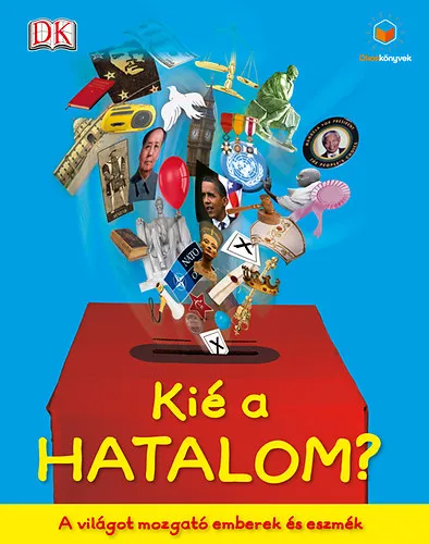 Kié a hatalom? - A világot mozgató emberek és eszmék Akciós ár