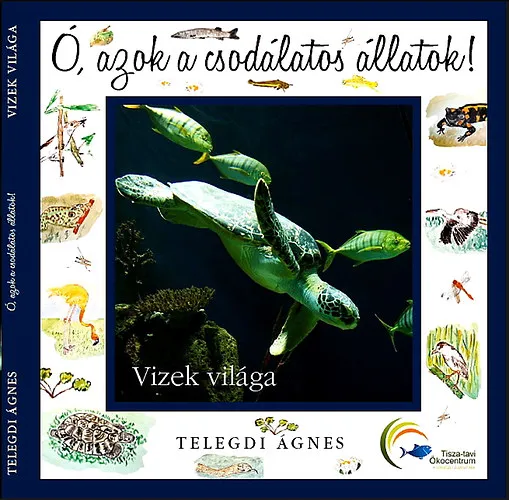 Kiárusítás Ó, azok a csodálatos állatok! - Vizek világa