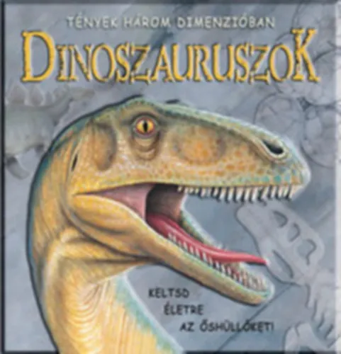 Különleges ajánlat Dinoszauruszok - Keltsd életre az őshüllőket!