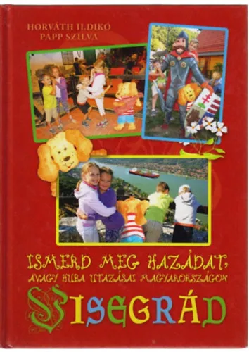 Olcsó Ismerd meg hazádat, avagy Huba utazásai Magyarországon - Visegrád