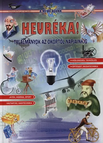 Heuréka! - Találmányok az ókortól napjainkig (A Mi világunk 28.) Alacsony ár