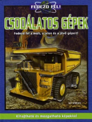 Kedvezményes ár Csodálatos gépek - Fedezd fel a múlt, a jelen és a jövő gépeit!