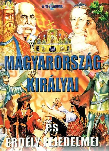 Különleges ajánlat Magyarország királyai és Erdély fejedelmei