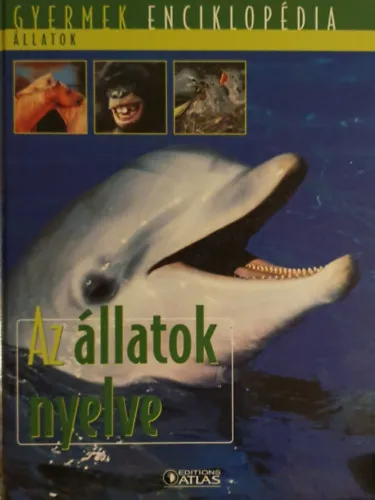 Legnépszerűbb Az állatok nyelve(Gyermek enciklopédia)