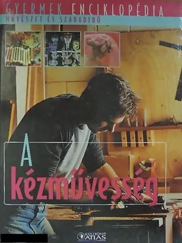 Gyermek enciklopédia - A kézművesség Szezonális akció