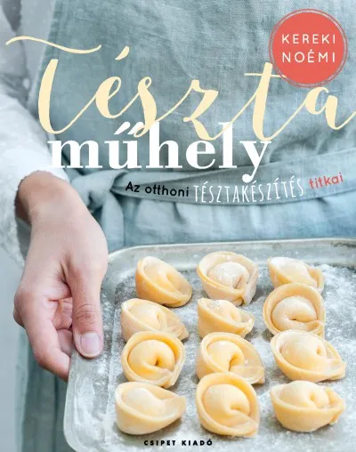 Tésztaműhely - Az otthoni tésztakészítés titkai Árcsökkenés