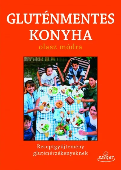 Legkelendőbb Gluténmentes konyha olasz módra - Receptgyűjtemény gluténérzékenyeknek