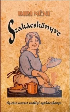 Nézd meg most Biri néni szakácskönyve - Az első ismert erdélyi szakácskönyv