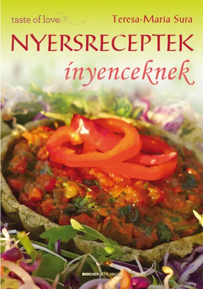 Kihagyhatatlan ajánlat Nyersreceptek ínyenceknek