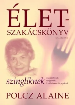 Legkelendőbb Életszakácskönyv szingliknek