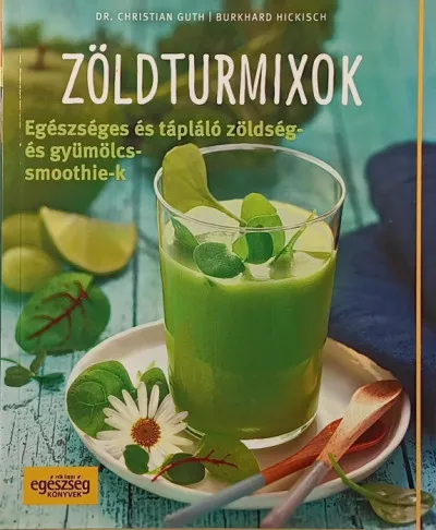 Zöldturmixok - Egészséges és tápláló zöldség- és gyümölcssmoothie-k Árcsökkenés