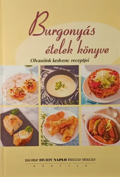 Legjobb ár Burgonyás ételek könyve - Olvasóink kedvenc receptjei