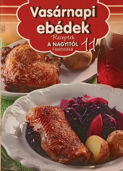Vasárnapi ebédek - Receptek a nagyitól 11. Csak ma