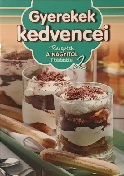 Szuper akció Gyerekek kedvencei - Receptek a nagyitól 2.