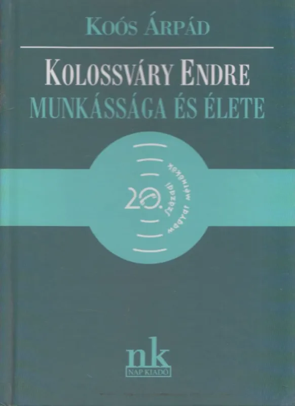Olcsó Kolossváry Endre munkássága és élete