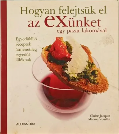 Hogyan felejtsük el az exünket egy pazar lakomával - Egyedülálló receptek átmenetileg egyedülállóknak Szezonális akció