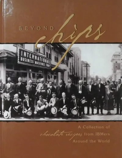 Végkiárusítás Beyond chips - A Collection of chocolate recipes from IBMers Around the World