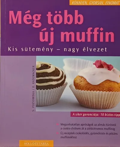 Korlátozott ajánlat Még több új muffin - Kis sütemény - Nagy élvezet