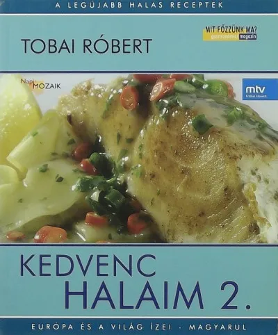 Kedvenc halaim 2. - Mit főzzünk ma? Utolsó esély