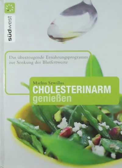 Biztonságos fizetés Cholesterinarm geniessen - Das überzeugende Ernährungsprogramm zur Senkung der Blutfettwerte