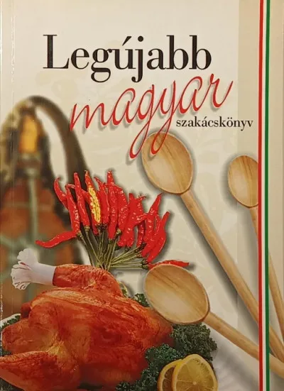 Legújabb magyar szakácskönyv Kihagyhatatlan ajánlat