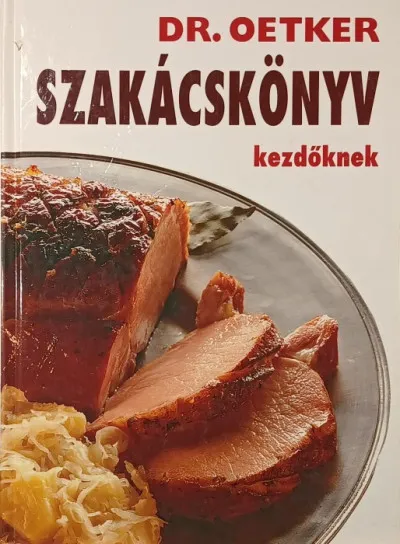 Dr. Oetker - Szakácskönyv kezdőknek Biztonságos vásárlás