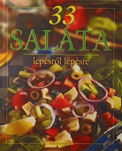 33 saláta lépésről lépésre Csak ma