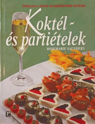 Gyors szállítás Koktél- és partiételek - Útikalauz a snack - és koktélpartik világába