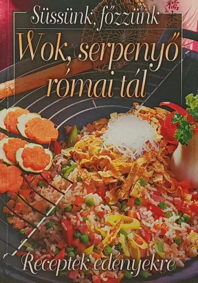 Wok, serpenyő, római tál - Receptek edényekre Legkelendőbb