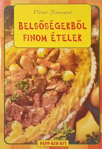 Belsőségekből finom ételek Kedvezményes ár