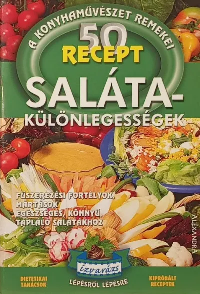 Ajánlat Salátakülönlegességek - A konyhaművészet remekei - 50 recept