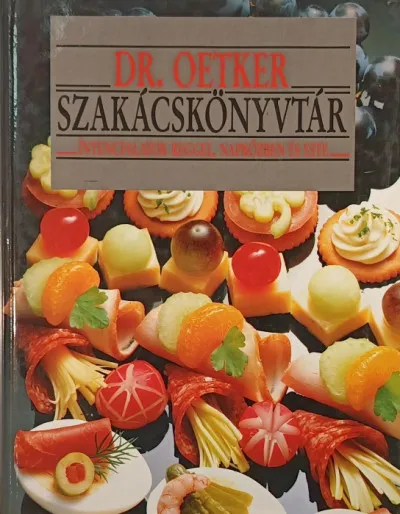 Dr. Oetker szakácskönyvtár - Ínyencfalatok reggel, napközben és este Ajánlat