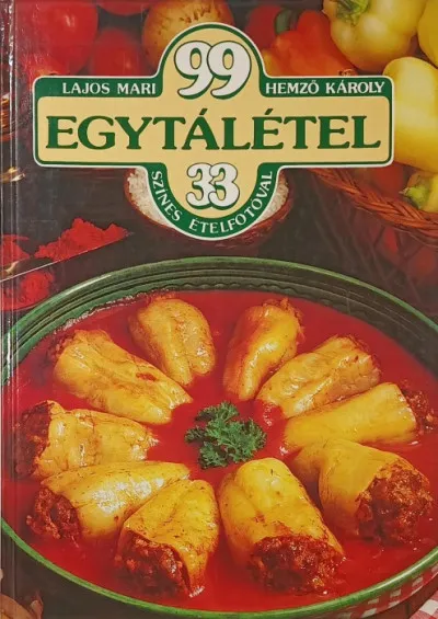 Kihagyhatatlan ajánlat 99 egytálétel 33 színes ételfotóval
