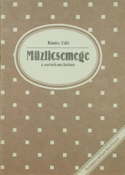 Müzlicsemege a natúrkonyhában Exkluzív ajánlat