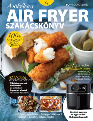 Biztonságos fizetés Top Bookazine - A tökéletes Air Fryer szakácskönyv
