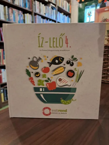 Újdonság Íz-lelő 4. - Az Eatrend Magyarország receptkönyve