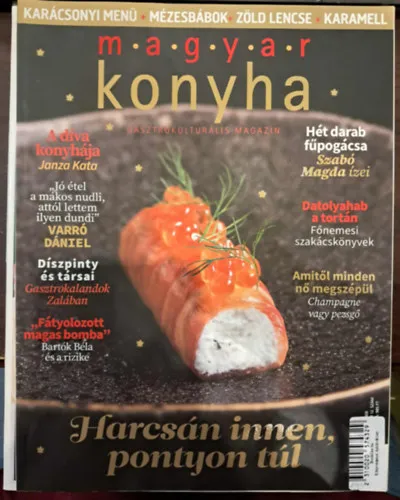 Azonnal elérhető Magyar Konyha Gasztrokulturási Magazin 2021. december 45. évfolyam 12. szám - Harcsán innen, pontyon túl