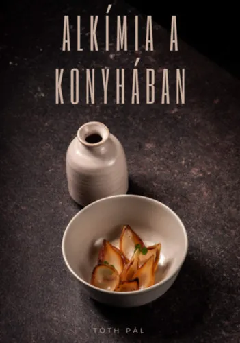 Kihagyhatatlan ajánlat Alkímia a konyhában
