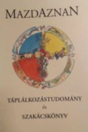 Árcsökkenés Mazdaznan - Táplálkozástudomány és szakácskönyv