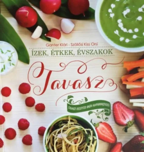 Ízek, étkek, évszakok - Tavasz Biztonságos fizetés