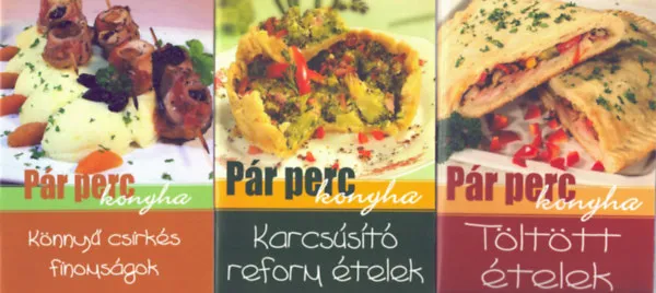 Ne maradj le 3 db a Pár perc konyha sorozatból: Könnyű csirkés finomságok - Karcsúsító reform ételek - Töltött ételek