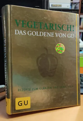 Vegetarisch! Das Goldene von GU - Rezepte zum Glänzen und Geniessen Olcsó