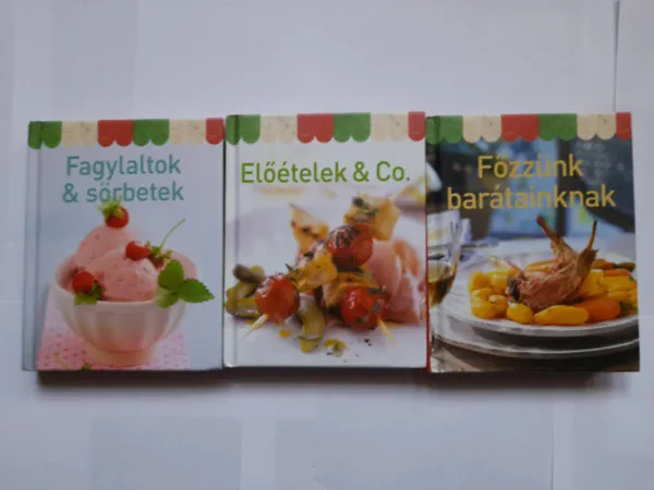 Végkiárusítás Főzzünk barátainknak + Előételek & Co. + Fagylaltok & sörbetek ( 3 mű )